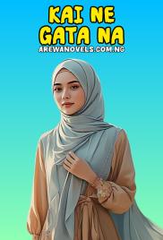 KAI NE GATANA BOOK COMPLETE DOCUMENT BY FIDDAUSI SODANGI .txt