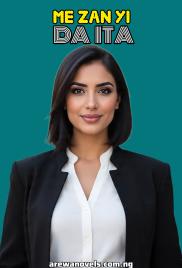 ME ZANYI DA ITA COMPLETE By Nazeefa Sabo Nashe.txt