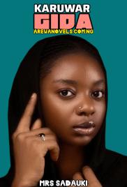KARUWAR GIDA END BOOK COMPLETE Hausa Novels Complete By Mrs Sadauki .pdf