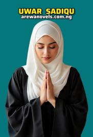 UWAR SADIKU COMPLT BY SAKINA YAZID.txt