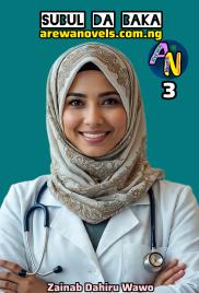 Subul Da Baka Book 3 Complete by Zainab Dahiru Wowo.txt