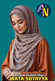 Wata Soyayya Complete Hausa Novels by Maryam Ibraheem Aleeyu.txt