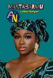Martabarmu Complete Hausa Novels By Lubna Sufyan.txt