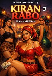 KIRAN RABO Book 3 Complete Hausa Novels By Nanah Halima.doc