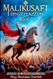MALIKUSSAIFI IBNI ZIYAZZINUN Book 1 By Aliyu Abubakar Sharfadi .pdf