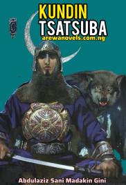 KUNDIN TSATSUBA book 1 Complete littafin Yaki by Abdul'aziz Sani Madakin Gini .txt