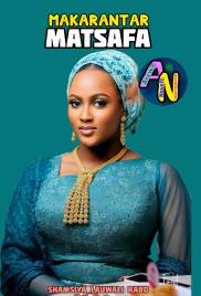 MAKARANTAR MATSAFA COMPLETE NOVEL By Shamsiya Lauwali Rabo.txt