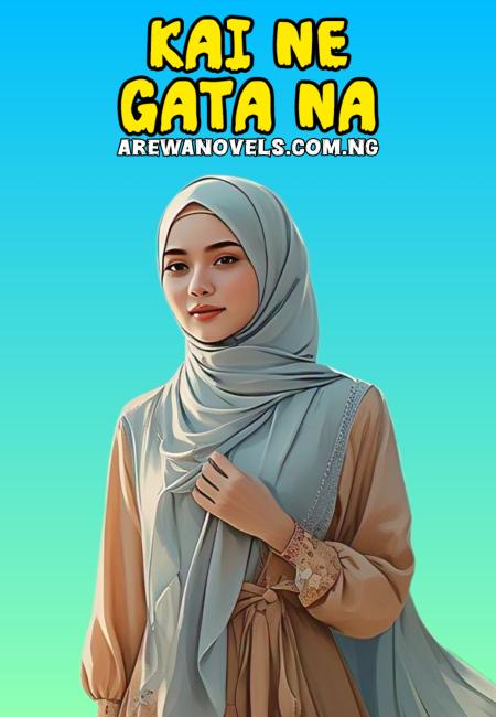 KAI NE GATANA BOOK COMPLETE DOCUMENT BY FIDDAUSI SODANGI .txt