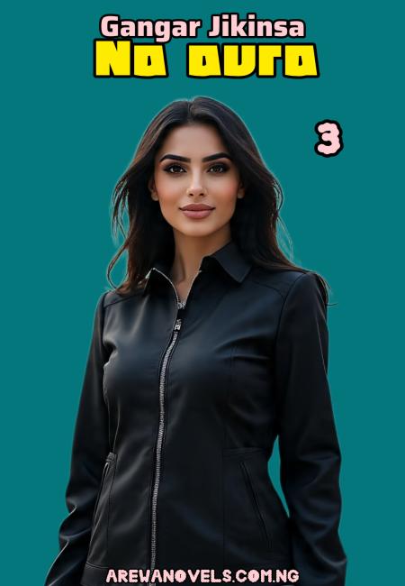 Gangar Jikinsa Na Aura Book 3 end Writing by Jamila Umar Tanko .txt