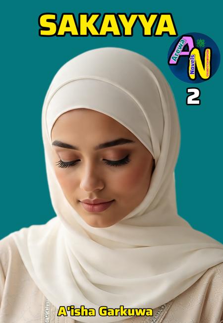 Sakayyah Book 2 Hausa Novels Complete By Garkuwar Fulani.txt