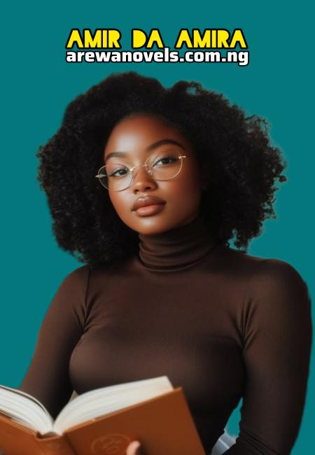 AMIR DA AMIRA Complete by Maman Nusaiba.txt