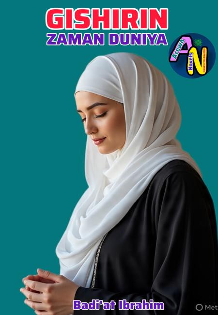 GISHIRIN ZAMAN DUNIYA Book Complete by Badi'at Ibrahim mrs Bukhari.txt