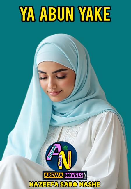 YA ABIN YAKE Book Complete By Nazeefa Sabo Nashe .txt